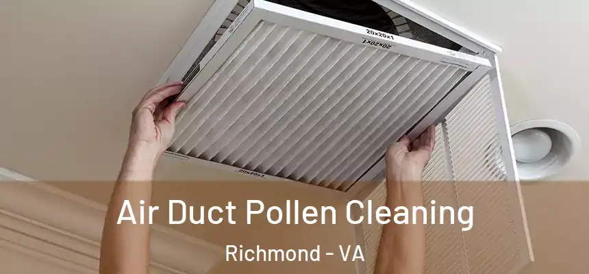 Air Duct Pollen Cleaning Richmond - VA