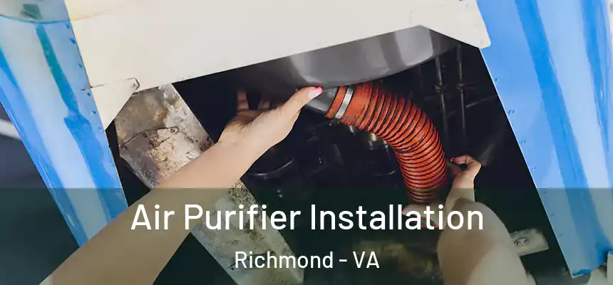  Air Purifier Installation Richmond - VA