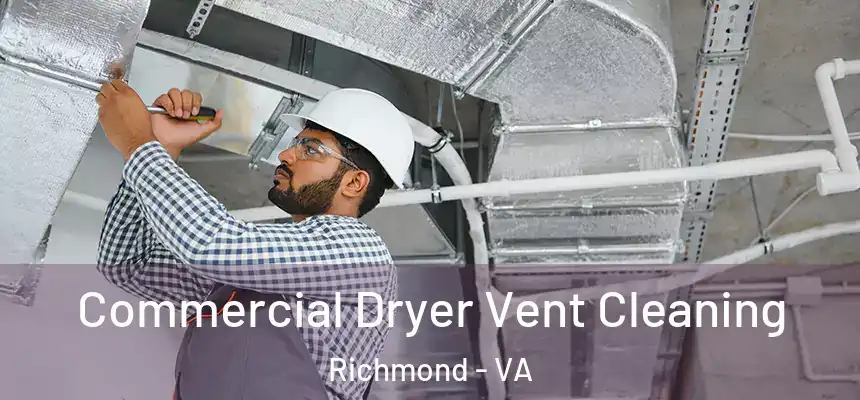 Commercial Dryer Vent Cleaning Richmond - VA