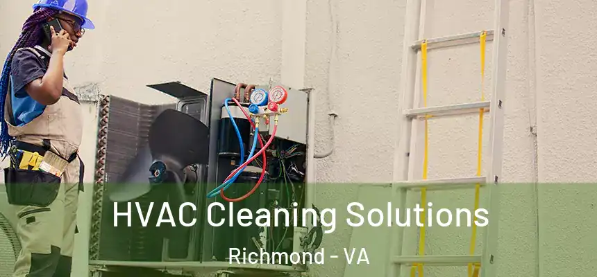 HVAC Cleaning Solutions Richmond - VA