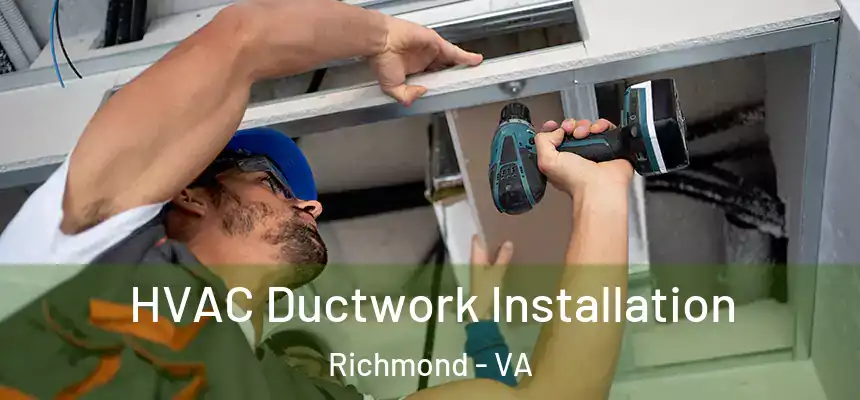  HVAC Ductwork Installation Richmond - VA