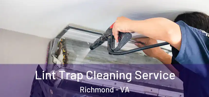 Lint Trap Cleaning Service Richmond - VA
