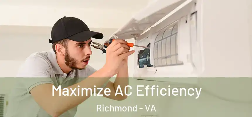 Maximize AC Efficiency Richmond - VA