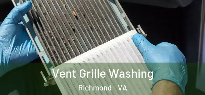 Vent Grille Washing Richmond - VA
